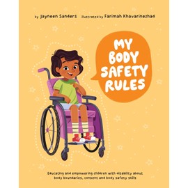 My Body Safety Rules: Educating and empowering children with disability about body boundaries, consent and body safety skills