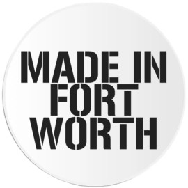 Kiwi Gifts Made In Fort Worth - Circle Sticker Decal 3 Inch - Texas TX Pride