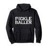 Funny Pickleball Quote Retirement Player Gift Pickle Baller Pullover Hoodie