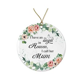 Mum Memorial Ornament - I Have an Angel in Heaven I Call Her Mum - Christmas Ornament Gift - Keepsake Remembrance of Mum Printed on Both Sides