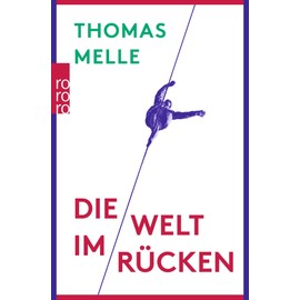 Die Welt im Rücken: Ausgezeichnet mit dem mit dem Literaturpreis des Landes Sachsen-Anhalt 2017