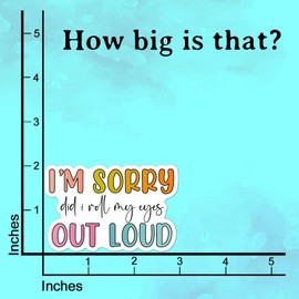 (3Pcs) I'm Sorry Did I Roll My Eyes Out Loud Sticker Funny Quote Sarcastic Decals Waterproof Vinyl Sticker for Books Laptops Phone Water Bottles Tumbler Cup Kindle 3 Inch