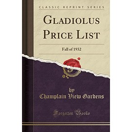 Gladiolus Price List: Fall of 1932 (Classic Reprint)