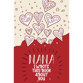 Nana I Wrote this About You: Fill in The Blank Book For Grandma, What I Love About Grandma Book, Mothers Day Gifts For Grandma, Grandma Journal, Grandma Gifts Book, Mother's Day Gifts For NaNa