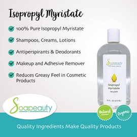 ISOPROPYL Myristate Cosmetic Grade for Soap Making, Fragrances, Shampoo, Creams & Lotion, Makeup & Adhesive Remover, Antiperspirants & Deodorants | 12 fl oz