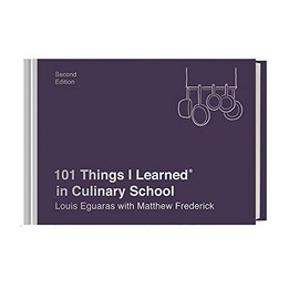 101 Things I LearnedÂ® in Culinary School (Second Edition)