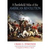 A Battlefield Atlas of the American Revolution