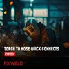 RX WELD Oxy-Fuel Quick Connect Torch To Hose Fittings, Cutting