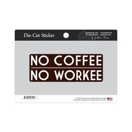Die Cut Sticker No Coffee, No Workee, Brown, Simply Said Vinyl Sticker 3 to 6 inches, (Waterproof Decal for Cars, Water Bottles, Laptops, Coolers), Large
