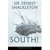 South! (Annotated): The Story of Shackleton’s Last Expedition 1914-1917