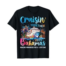 Cruisin Together Bahamas 2025 Family Cruise Bahamas Vacation T-Shirt