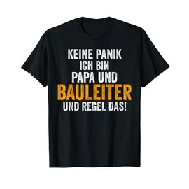 Ich bin Papa und Bauleiter Bauleiter Papa T-Shirt