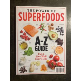 CENTENNIAL HEALTH MAGAZINE 2020 THE POWER OF SUPERFOODS A-Z GUIDE EAT &LIVE WELL