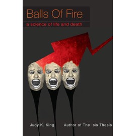 Balls of Fire: a Science of Life and Death