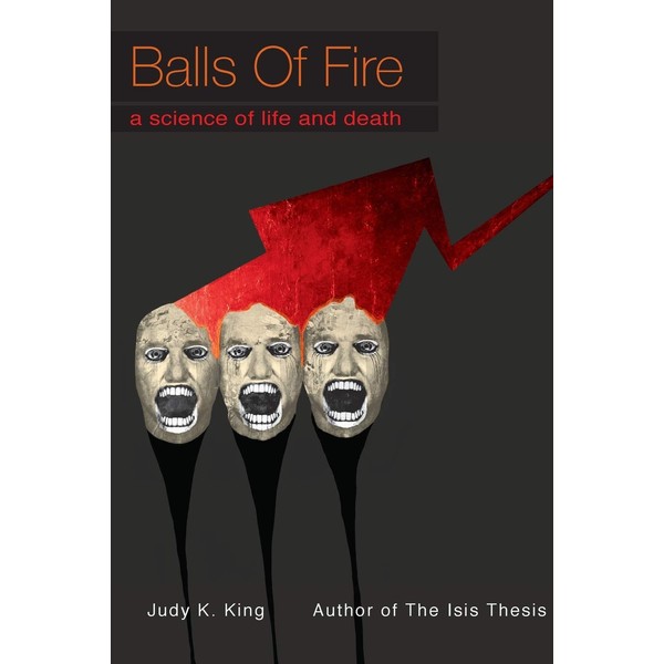 Balls of Fire: a Science of Life and Death