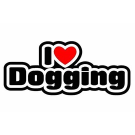 I Love Dogging - Sticker For Car Bike Van Camper Bumper Sign Decal