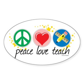 CafePress Peace Love Teach Oval Car Bumper Sticker
