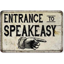 Chico Creek Signs Entrance to Speakeasy Sign Decor Speak Easy Signs Great Gatsby Prohibition Decorations Rustic Farmhouse Roaring 20s 1920s Mugshot Wall Art Tin Metal 8 x 12 High Gloss 208120020151