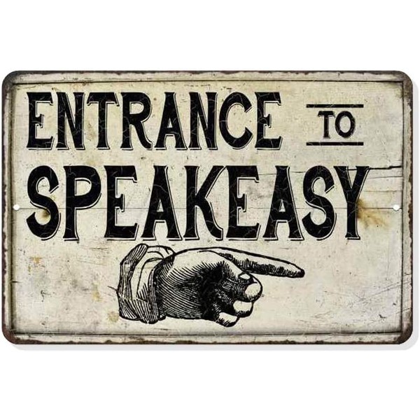 Chico Creek Signs Entrance to Speakeasy Sign Decor Speak Easy Signs Great Gatsby Prohibition Decorations Rustic Farmhouse Roaring 20s 1920s Mugshot Wall Art Tin Metal 8 x 12 High Gloss 208120020151