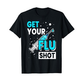 Cute Get Your Flu Shot | Funny Caregiver Immunization T-Shirt