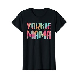 Yorkie Mama Shirt Women Dog Lover Mothers Day T-Shirt