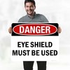 Danger Eye Shield Must Be Used OSHA Sign, 24x30 Inches,