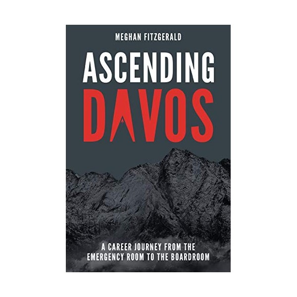 Ascending Davos: A Career Journey from the Emergency Room to