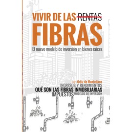 Vivir de las Fibras - El nuevo modelo de inversión en bienes raíces