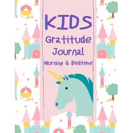 Gratitude Journal For Kids Morning & Bedtime: Daily Prompts And Questions Planner Notebook To Write In ,Sketching ,Practice Gratitude And Mindfulness, ... ,Boys ,Teens . Cute Unicorn Design Cover.