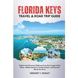 Florida Keys Travel & Road Trip Guide: Explore the Overseas Highway from Key Largo to Key West – Hidden Beaches, Seafood Stops, and Sunsets Worth the Drive