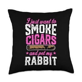 I Just Want To Smoke Cigars And Pet My Rabbit Throw Pillow