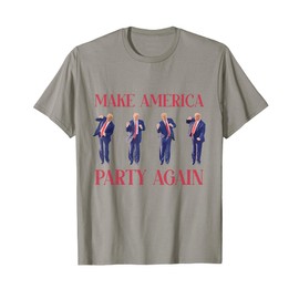 Funny Trump Dancing, Make America Party Again T-Shirt