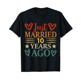 Just married 10 years ago funny 10th Wedding anniversary T-Shirt