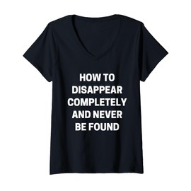 Womens How To Disappear Completely - Funny K-pop Fans Slogan V-Neck T-Shirt