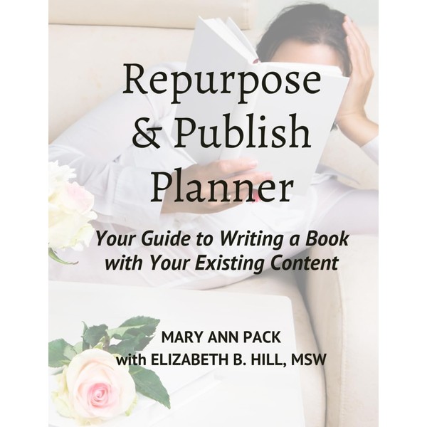 Repurpose & Publish Planner: Your Guide to Writing a Book