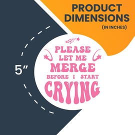 Magnet Me Up Pink Please Let Me Merge Before I Start Crying Magnet Decal, 5 Inch, Heavy Duty Automotive Magnet for Car, Truck, SUV, or Any Other Magnetic Surface, Gen Z Meme, Made in The USA