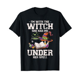 I'm With The Witch She Has Me Under Her Spell T-Shirt