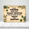 trendaffe - Auch Wasser Wird zum edlen Tropfen Tin Sign