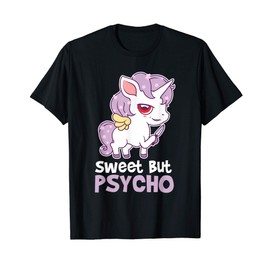 Sweet But Psycho For A Crazy Unicorn Fan Gift T-Shirt