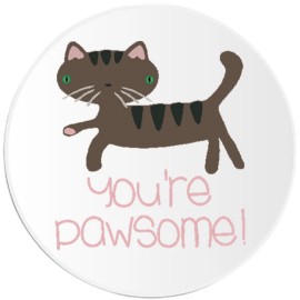 Kiwi Gifts You're Pawsome - 25 Pack Circle Stickers 3 Inch - Cat Humor Pun