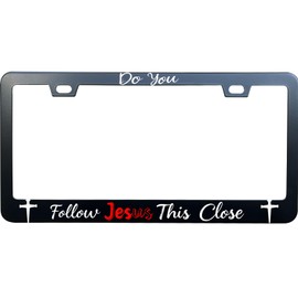 DQHCustomPro Do You Follow Jesus This Close License Plate Frame for US/CA Standard, 6x12 inch Stainless Steel Car License Plate Holder for SUV, Truck