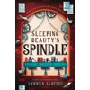 Sleeping Beauty's Spindle (Fairy-tale Inheritance Series)