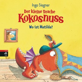 Der kleine Drache Kokosnuss - Wo ist Matilda?: Pappbilderbuch