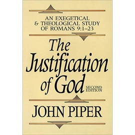 Justification of God: An Exegetical and Theological Study of Romans 9:123: 1â"23