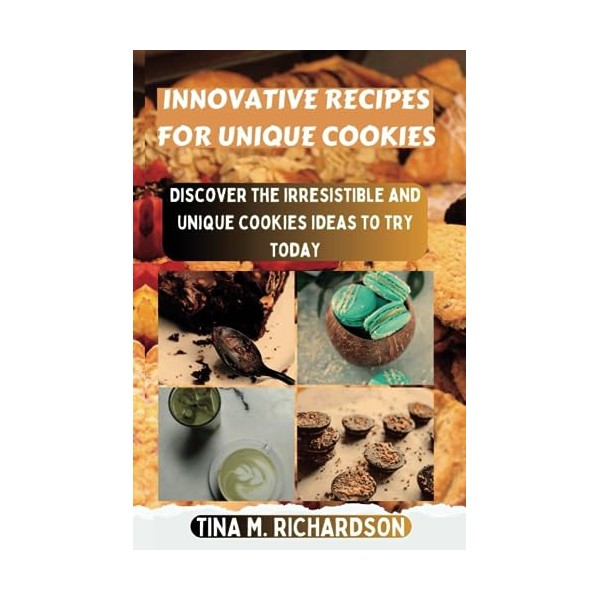 Innovative recipes for unique cookies: Discover the irresistible and unique