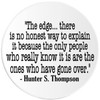 The Edge No Honest Way Hunter S. Thompson Quote -