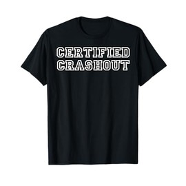 Certified Crash Out Gear For Men Or Woman Ready To Fight T-Shirt
