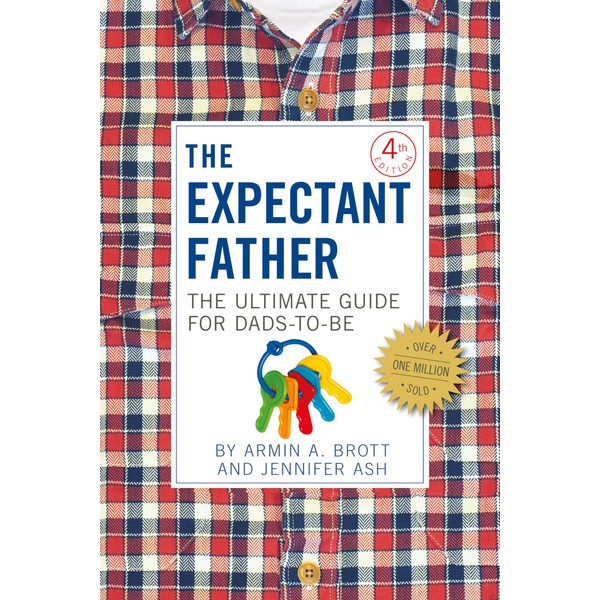 The Expectant Father: The Ultimate Guide for Dads-to-Be: 12 (The