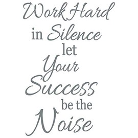 24"x16" Work Hard in Silence Let You Success Be The Noise Wall Decal Sticker Color Choices Wall Decal Sticker Art Mural Home Décor Quote