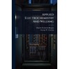 Applied Electrochemistry And Welding